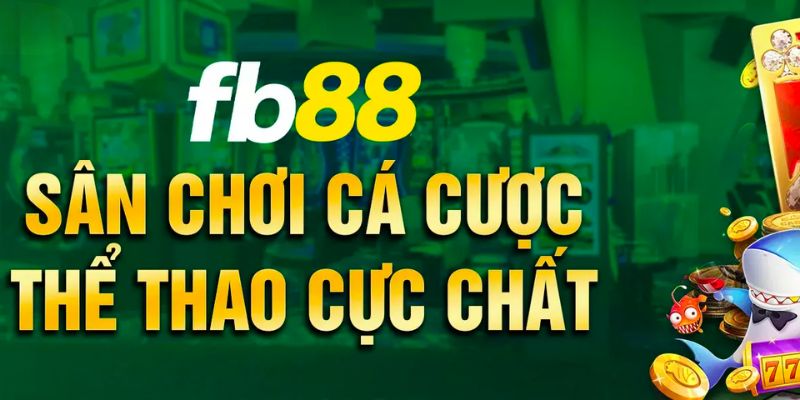 FB88  - Nơi thỏa mãn đam mê cá cược của mọi tay chơi